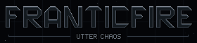 Frantic Fire — Utter Chaos